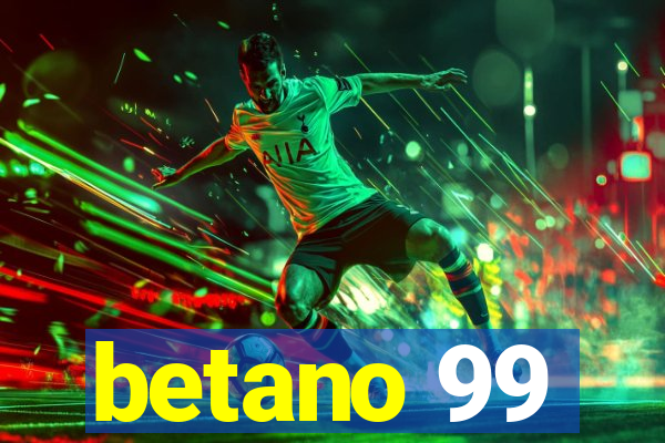 betano 99
